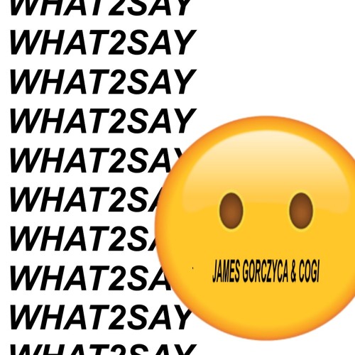 WHAT2SAY (FEAT. COGI) [PROD. LC2K]