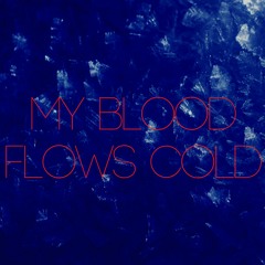 My Blood Flows Cold (feat. Tokar Alkire)