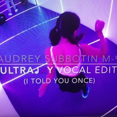 Andrey Subbotin M-9 - UltraJay Vocal Edit (I Told You Once)