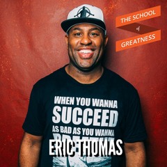 Discipline Yourself for Greatness with Eric Thomas