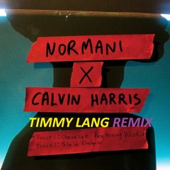 Normani X Calvin Harris - Slow Down (Timmy Lang Remix)