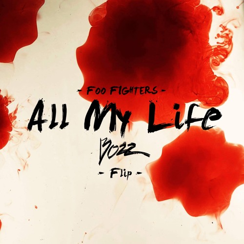 Stream Foo Fighters - All My Life (Bozz Flip) by Bozz | Listen online