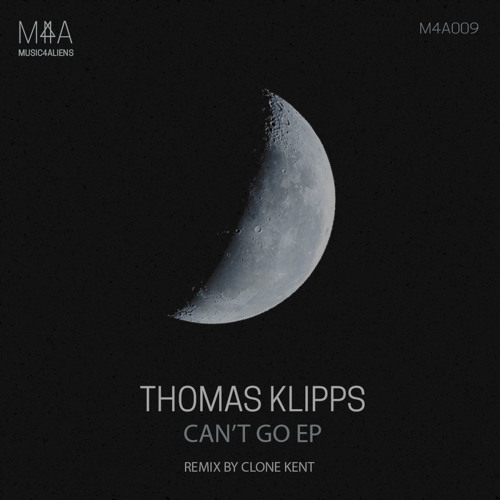 Thomas Klipps - Can't Go (Original Mix) (preview) (M4A009)