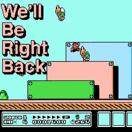 We'll Be Right Back(with the next level)