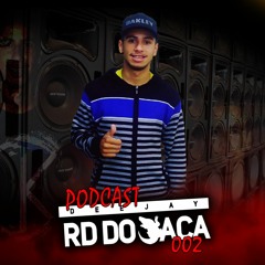 PODCAST 002 DJ RD DO JACA