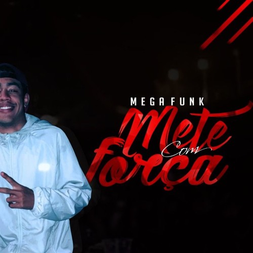 MEGA METE COM FORÇA - DJMADRUGA