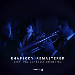 Rhapsody in Blue (for United Airlines- Rhapsody Remastered project)