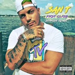 SAN T - First Class Spanish Remix Lil Baby