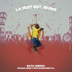 La Nuit Est Jeune (Bayo Remix)