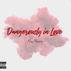 Maj Money "DANGEROUSLY IN LOVE" Remix