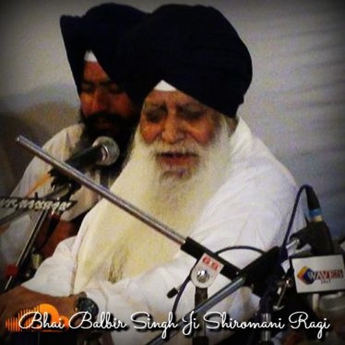 Kaval Nain Madhur Bain, Raag Kanara (Bhai Balbir Singh Ji Ragi)