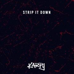 Strip It Down