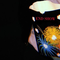 END SHOW  feat. NJM & J Mell (prod. BlackMayo)