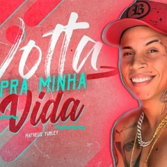 Matheus Yurley - Volta Pra Minha Vida