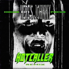 HERE'S JOHNNY [HOTCALLER REMIX] - HOCUS POCUS