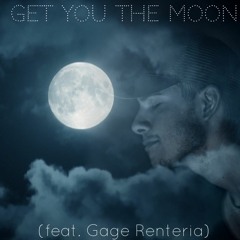 Get You The Moon - Nick Noland (feat. Gage Renteria)