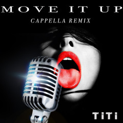 MOVE IT UP (CAPPELLA REMIX)