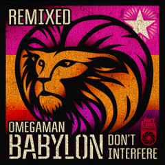 Omegaman - Babylon Don't Interfere ft. Desi Hyson (Ornette Hawkins Remix)