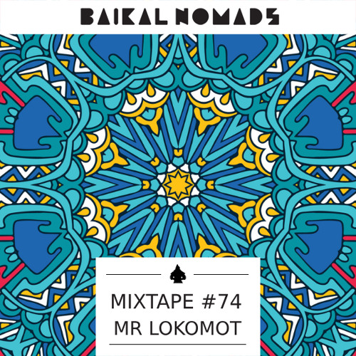 Mixtape #74 by Mr LOKOMOT