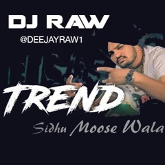 Trend - DJ Raw Feat Sidhu Moosewala