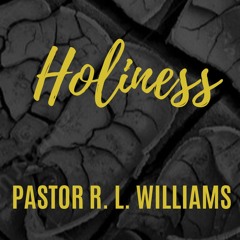 10.23.18 | "Holiness: Part 1" | Pastor R. L. Williams