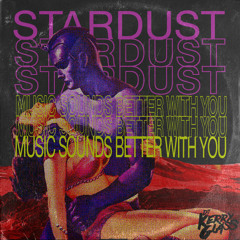 Stardust - Music Sounds Better With You [Kerry Glass 2018 Remix]