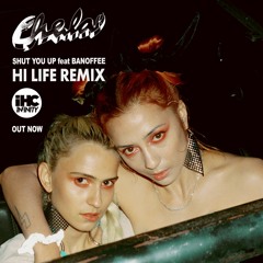 Chela - Shut You Up (Feat. Banoffee)(Hi Life Remix)
