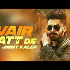 Vair Jatt De Jimmy Kaler