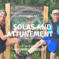 #37 Solas & Attunement With Michael Bentley