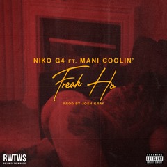 Niko G4 - FREAK HO (ft. Mani Coolin)
