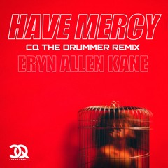 Eryn Allen Kane - Have Mercy (CQtheDrummer Remix)