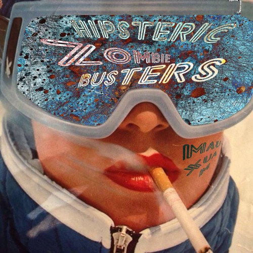 hipsteric zombie busters (mixtape)