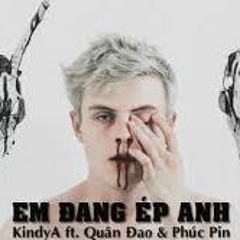 Em Đang Ép Anh