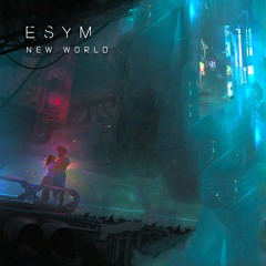 Esym - New World [1K Followers Special]