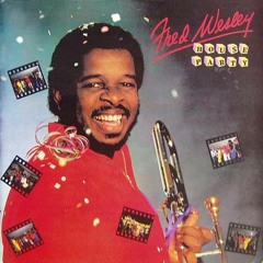 Fred Wesley - House Party (Hi Friend Edit)