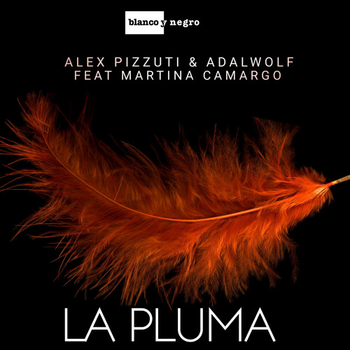 Alex Pizzuti & Adalwolf - La Pluma (Feat. Martina Camargo)[Blanco y Negro]
