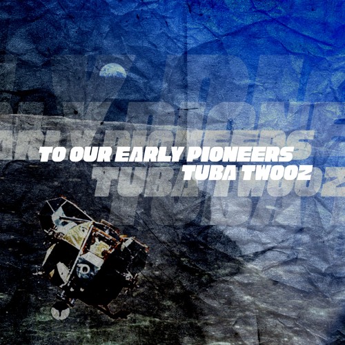 FREE DOWNLOAD: Tuba Twooz — To Our Early Pioneers (Original Mix)