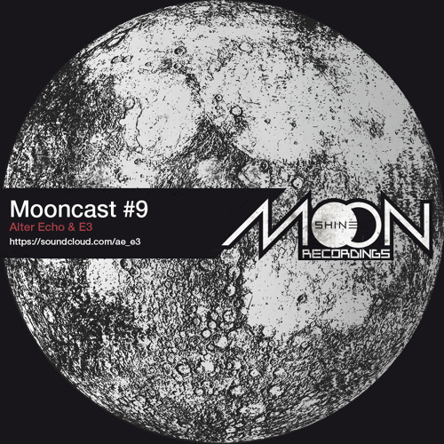 Mooncast #9 - Alter Echo & E3