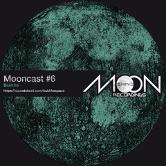 Mooncast #6 - Bukkha