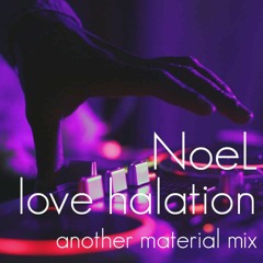 love halation feat NoeL(Original Trance Pop another material mix)