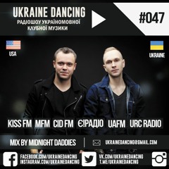 Ukraine Dancing - Podcast #047 (Guest Mix By Midnight Daddies) [19.10.2018]