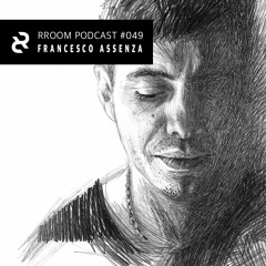 RROOM PODCAST 049 - Francesco Assenza