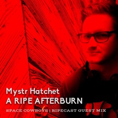 Ripecast - Mystr Hatchet Guest Mix