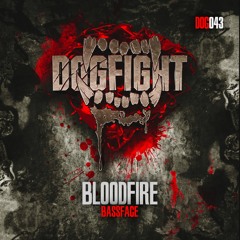 [DOG043] Bloodfire - Bassface