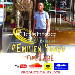 #Emilien Yongo TipéTaré (MIXED BY DYK Production) Hashtag Entertainment.mp3