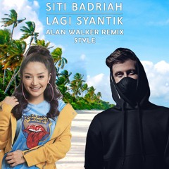Siti Badriah - Lagi Syantik (Alan Walker Remix)