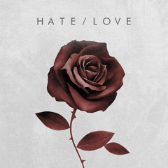 HATE/LOVE