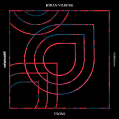 Johan Vilborg - Twins [OUT NOW]