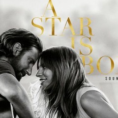 Shallow (Lady Gaga & Bradley Cooper) - A Star is Born Soundtrack