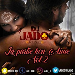 LA PaRtiE KoN AIME Vol 2'''DJ JaDo''' @J N J